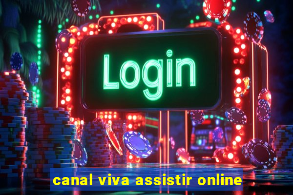 canal viva assistir online